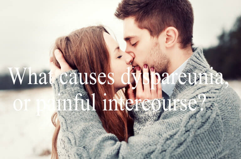 What causes dyspareunia, or painful intercourse?